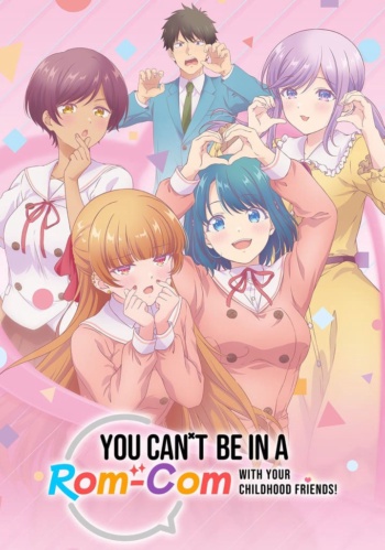 Poster: You Can't Be In a Rom-Com with Your Childhood Friends!